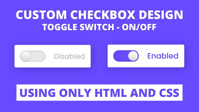 Custom Checkbox Design using only HTML & CSS Toggle Switch OnOff